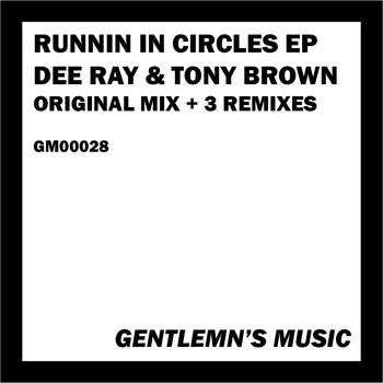 Dee Ray, Tony Brown - Runnin in Circles Ep