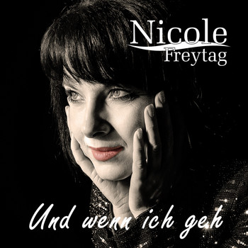 Nicole Freytag - Und wenn ich geh