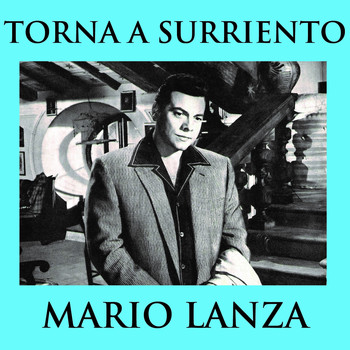 Mario Lanza - Torna a Surriento