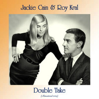 Jackie Cain & Roy Kral - Double Take (Remastered 2019)