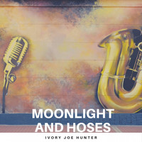 Ivory Joe Hunter - Moonlight and Hoses