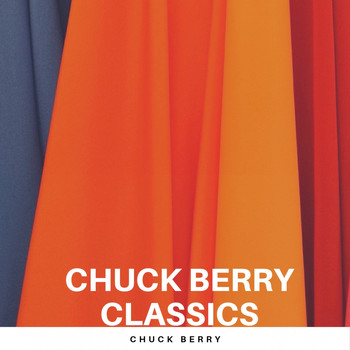Chuck Berry - Chuck Berry Classics