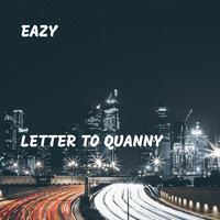 Eazy - Letter to Quanny (Explicit)