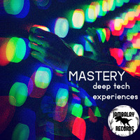 Mastery - Deep Tech Experiences