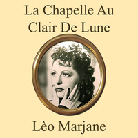 Léo Marjane - La Chapelle au clair de lune