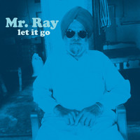 Mr. Ray - Let It Go