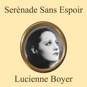 Lucienne Delyle - Sérénade sans espoir