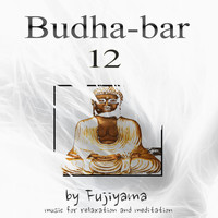 Fujiyama - Budha - Bar 12, Music For Relaxation And Meditation
