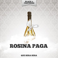 Rosina Paga - Que Sera Sera