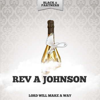 Rev A. Johnson - Lord Will Make A Way