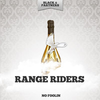 Range Riders - No Foolin