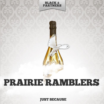Prairie Ramblers - Just Because