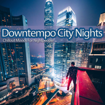 Various Artists - Downtempo City Nights (Chillout Moods For Nightpeople)