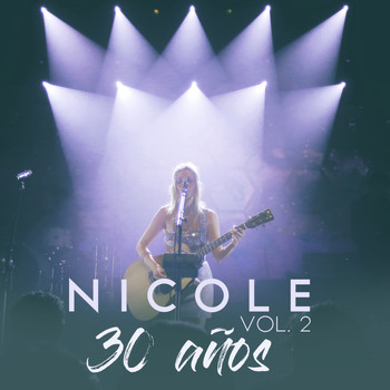 Nicole - 30 Años, Vol. 2 (En Vivo)