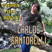 Carlos Santorelli - Chuva Na Roça