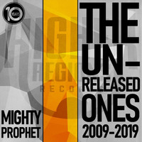 Mighty Prophet & Ital Mick - The Unreleased Ones (2009-2019)