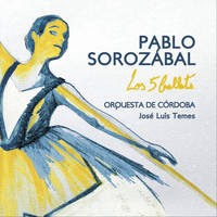 Orquesta de Córdoba & José Luis Temes - Pablo Sorozabal: Los 5 Ballets