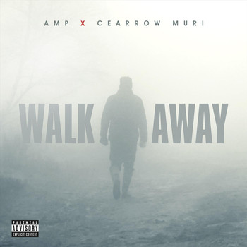 Amp - Walk Away (feat. Cearrow Muri) (Explicit)