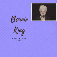 Bonnie King - Ballin' the Jack