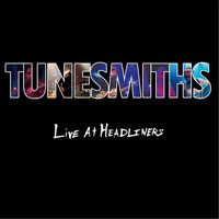 The Tunesmiths - Live at Headliners (Explicit)