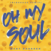 Kurt Darren - Oh My Soul (Bloukaas Remix)
