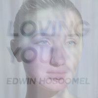 Edwin Hosoomel - Loving You