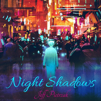Jeff Pietrzak - Night Shadows