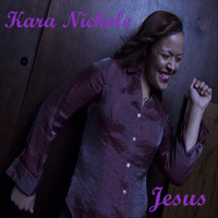 Kara Nichole - Jesus