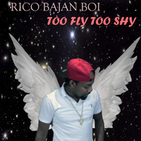 Rico Bajan Boi - Too Fly Too Shy