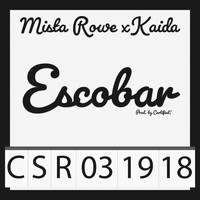 Mista Rowe - Escobar (feat. Kaida) (Explicit)