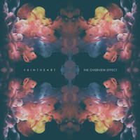 Faintheart - The Overview Effect