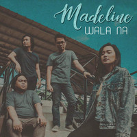 Madeline - Wala Na