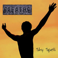 Shy Spell - Breathe