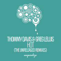 Thommy Davis and Greg Lewis - Hot (The Unreleased Remixes)