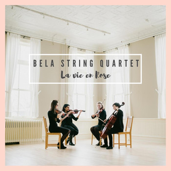 Bela String Quartet - La Vie En Rose