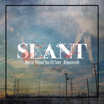 Slant - With or Without You (Remastered)