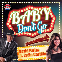 David Farias - Baby, Don't Go (feat. Lydia Castillo)