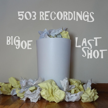 Big Joe - Last Shot (Explicit)