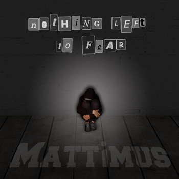 Mattimus - Nothing Left to Fear (Explicit)
