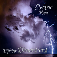 Bipolar Dimensions - Electric Rain