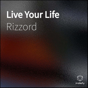 Rizzord - Live Your Life