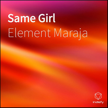 Element Maraja - Same Girl