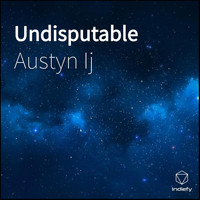 Austyn ij - Undisputable