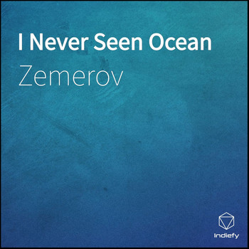 Zemerov - I Never Seen Ocean