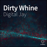 Digital Jay - Dirty Whine