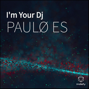 PAULØ ES - I'm Your Dj