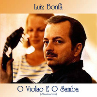 Luiz Bonfa - O Violao E O Samba (Remastered 2019)