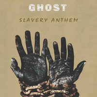 Ghost - Slavery Anthem