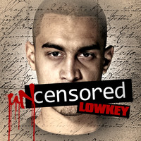 Lowkey - Uncensored (Explicit)