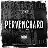 Tookie - Pervenchard #1 (Explicit)